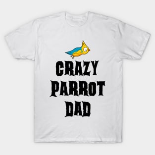 Crazy Parrot Dad T-Shirt